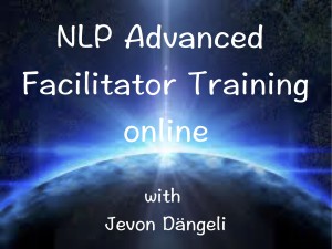 NLP Advanced Facilitator Training ONLINE with Jevon Dängeli
